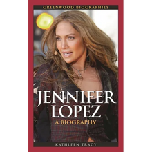 Jennifer Lopez: A Biography