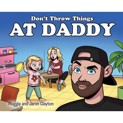 Don't Throw Things at Daddy
