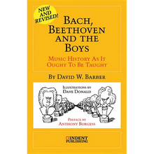 Bach, Beethoven and the Boys: Music History as It Ought to Be Taught