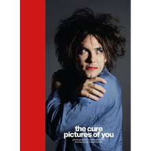 The Cure - Pictures of You: Foreword by Robert Smith - Hardcover