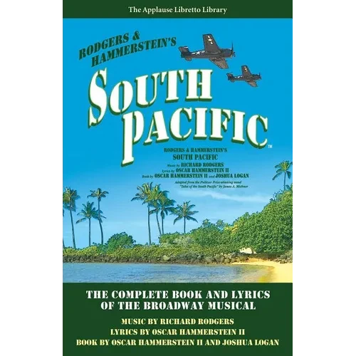 South Pacific: The Complete Book and Lyrics of the Broadway Musical - Paperback