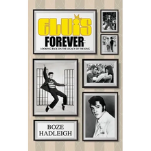 Elvis Forever - Looking Back on the Legacy of the King