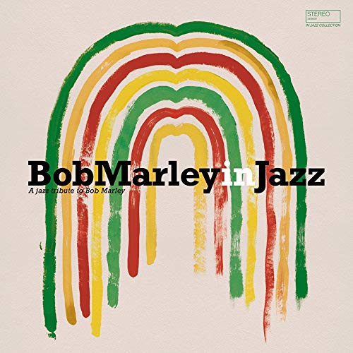 Bob Marley In Jazz A Tribute To Bob Marley - Bob Marley In Jazz: A Jazz Tribute To Bob Marley [Vinyl]