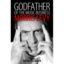 Godfather of the Music Business: Morris Levy