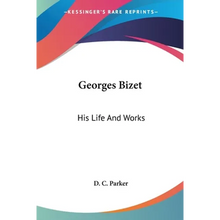 Georges Bizet: His Life And Works