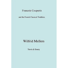 Francois Couperin and the French Classical Tradition