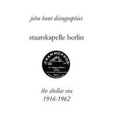 Staatskapelle Berlin. the Shellac Era 1916-1962.