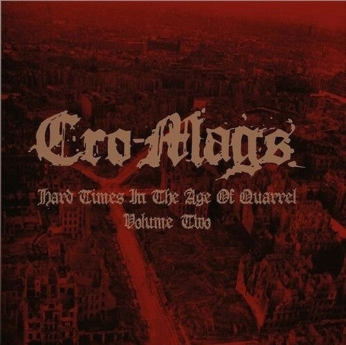 CRO-MAGS - HARD TIMES IN THE AGE OF QUARREL VOL 2 (RED VINYL) [Vinyl]