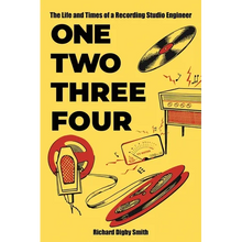 One, Two, Three, Four: The Life and Times of a Recording Studio Engineer