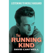 The Running Kind: Listening to Merle Haggard - Hardcover
