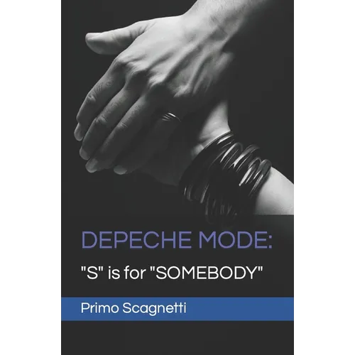 Depeche Mode: "S" is for "SOMEBODY"