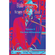 Bob Dylan's Never Ending Tour: Volume II The New Millennium