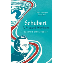 Schubert: A Musical Wayfarer - Hardcover