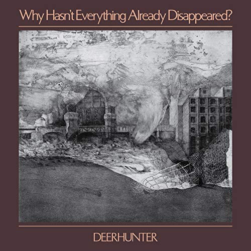 Deerhunter - Why Hasn't Everything Already Disappeared [Vinyl]