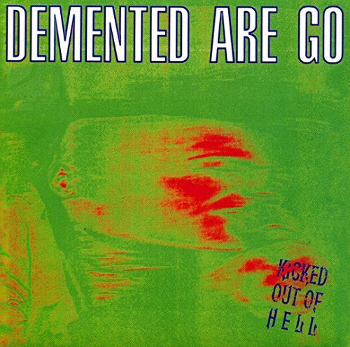 Demented Are Go - Kicked Out Of Hell [Vinyl]