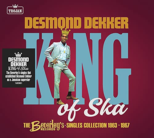 Desmond Dekker - King of Ska: The Beverley’s Records Singles Collection, 1963 – 1967 [CD]