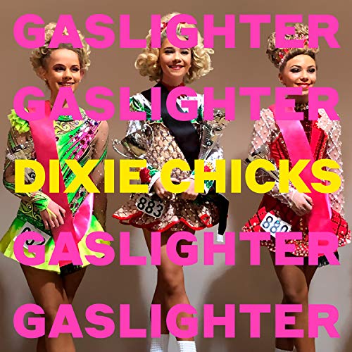 Dixie Chicks - Gaslighter [Vinyl] - Paladin Vinyl