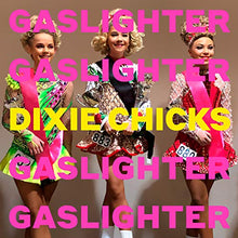 Dixie Chicks - Gaslighter [Vinyl] - Paladin Vinyl