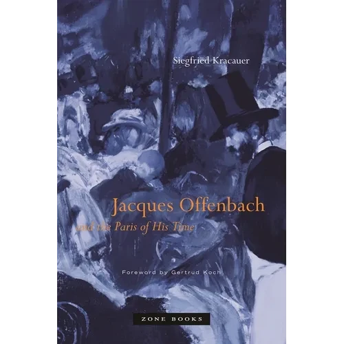 Jacques Offenbach and the Paris of His Time - Paperback