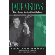 Jade Visions: The Life and Music of Scott Lafaro Volume 4