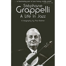Stephane Grappelli: A Life in Jazz