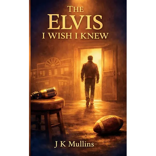 The Elvis I Wish I Knew