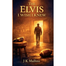 The Elvis I Wish I Knew