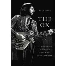 The Ox: The Authorized Biography of the Who's John Entwistle