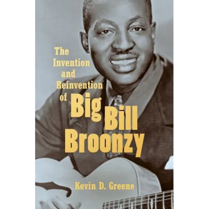 The Invention and Reinvention of Big Bill Broonzy - Paperback