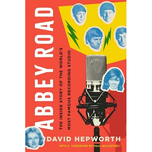 Abbey Road: The Inside Story of the World's Most Famous Recording Studio - Hardcover