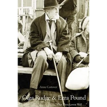 Olga Rudge & Ezra Pound: What Thou Lovest Well . . .
