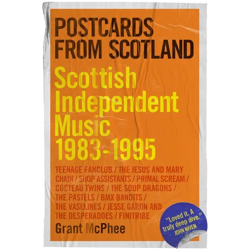 Postcards from Scotland: Scottish Independent Music 1983-1995