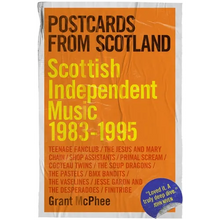 Postcards from Scotland: Scottish Independent Music 1983-1995