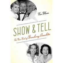 Show and Tell: The New Book of Broadway Anecdotes