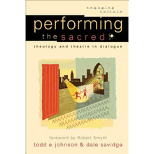 Performing the Sacred: Theology and Theatre in Dialogue