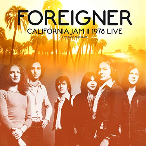 Foreigner - Calafornia Jam Live 1978 [Vinyl]