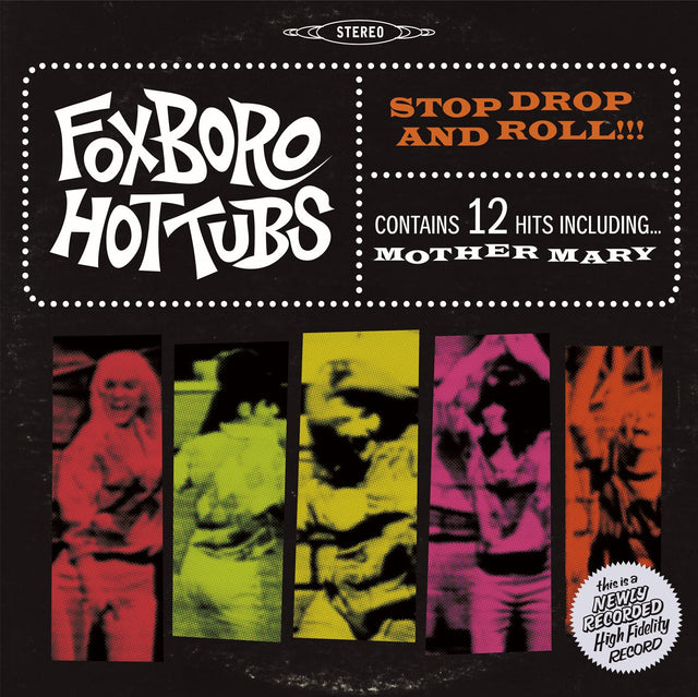 Foxboro Hot Tubs - ¡Detente, déjate caer y rueda! (EXCLUSIVA DE BRICK N MORTAR DE ROCKTOBER 2020) [Vinilo]