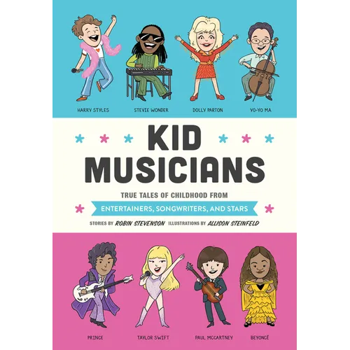 Kid Musicians: True Tales of Childhood from Entertainers, Songwriters, and Stars