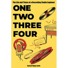 One, Two, Three, Four: The Life and Times of a Recording Studio Engineer