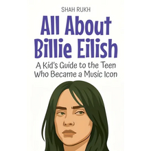 All About Billie Eilish: A Kid's Guide to the Teen Who Became a Music Icon