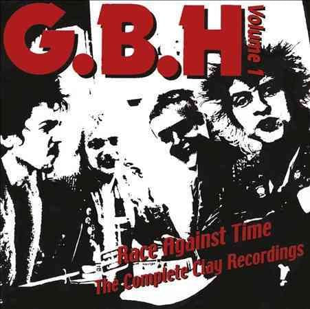 Gbh - Race Against Time: The Complete Clay Recordings Vol 1 [Vinyl]