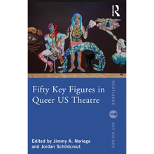 Fifty Key Figures in Queer Us Theatre