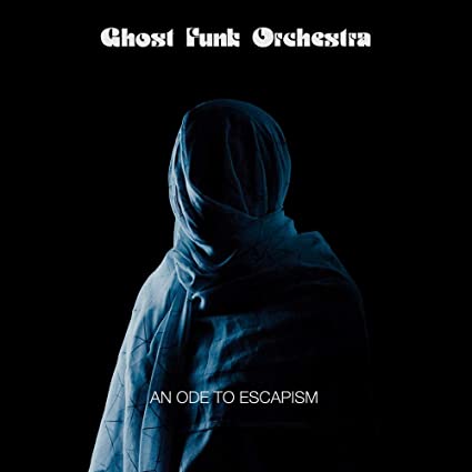 Ghost Funk Orchestra - An Ode To Escapism [Vinyl] - Paladin Vinyl