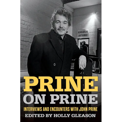 Prine on Prine: Interviews and Encounters with John Prine Volume 20