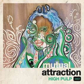 High Pulp - Mutual Attraction Vol. 3 (RSD 4/23/2022) [Vinyl]