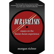 Duranalysis: Essays on the Duran Duran Experience