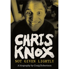 Chris Knox: Not Given Lightly