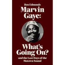 Marvin Gaye: What's Going On? and the Last Days of the Motown Sound
