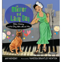Mister and Lady Day: Billie Holiday and the Dog Who Loved Her