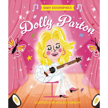 Baby Biographies: Dolly Parton: My Baby's Introduction to the Queen of Country
